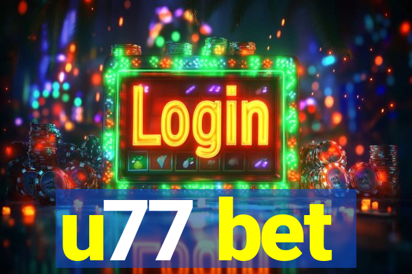 u77 bet